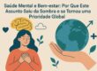 Saúde Mental e Bem-Estar: Por Que Este Assunto Saiu da Sombra e se Tornou uma Prioridade Global